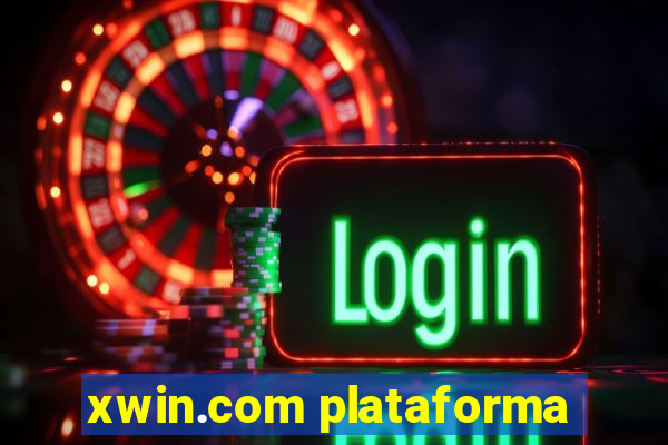 xwin.com plataforma